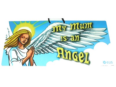 My Mum is an Angel Elite Sign